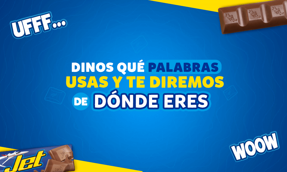 DINOS QUÉ PALABRAS USAS Y TE DIREMOS DE DÓNDE ERES - Chocolates JET